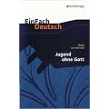 EinFach Deutsch - Textausgaben: Jugend ohne Gott: Gymnasiale Oberstufe