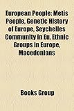 European People: Metis People, Genetic History of Europe, Seychelles Community in Eu, Ethnic Groups in Europe, Macedonians-