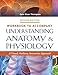 Workbook to Accompany Understanding Anatomy & Physiology: A Visual, Auditory, Interactive Approach