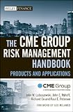 The CME Group Risk Management Handbook: Products and Applications (Wiley Finance)