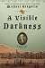 A Visible Darkness: A Mystery