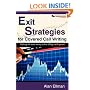 Exit Strategies for Covered Call Writing: Making the most money when selling stock options
