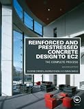 Reinforced and Prestressed Concrete Design to EC2: The Complete Process, Second Edition