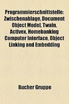 Programmierschnittstelle: Zwischenablage, Document Object Model, Twain, ActiveX, Homebanking Computer Interface, Object Linking and Embedding