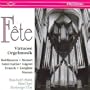 Fete: Virtuoso Organ Music - Boellmann Suite gothique op 25; Mozart K 404a 580a 423 516 387; Saint Saens Fantasie; Gigout Scherzo Toccata+