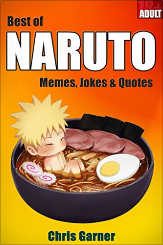 NARUTO: 100+ Best Memes, Jokes & Quotes in One (naruto shippuden manga, naruto shippuden, naruto memes, naruto funny jokes, naruto free, read naruto manga, naruto manga books)