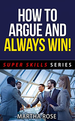 How To Argue And Always Win! - Super Skills Series