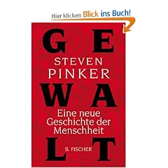 Gewalt: Eine neue Geschichte der Menschheit