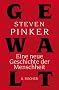 Gewalt: Eine neue Geschichte der Menschheit