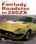 Datsun Fairlady Roadster to 280ZX: The Z-Car Story -Softbound