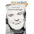 Info-Psychologie: Ein Handbuch f�r den Gebrauch des menschlichen Nervensystems entsprechend den Instruktionen der Hersteller