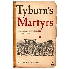 Tyburn's Martyrs: Execution in England, 1675-1775 (Hambledon Continuum)