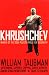 Khrushchev: The Man and His Era