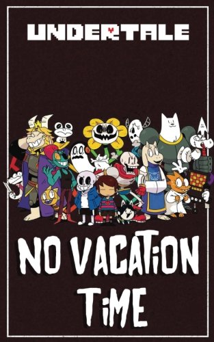 Undertale: No Vacation Time