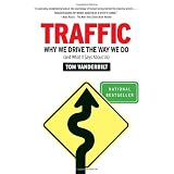 Traffic: Why We Drive the Way We Do (and What It Says About Us)