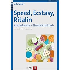 Speed, Ecstasy, Ritalin. Amphetamine - Theorie und Praxis