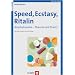 Speed, Ecstasy, Ritalin. Amphetamine - Theorie und Praxis