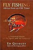 Fly Fishing Advice from an Old Timer: A Practical Guide to the Sport & Its Language