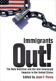 Immigrants Out!: The New Nativism and the Anti-Immigrant Impulse in the United States (Critical America)