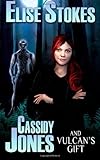 Cassidy Jones and Vulcan's Gift: (Cassidy Jones Adventures, Book Two)