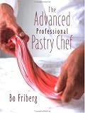 The Advanced Professional Pastry Chef
