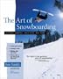 The Art of Snowboarding: Kickers, Carving, Half-Pipe, and More