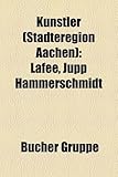 K Nstler (St Dteregion Aachen) K Nstler (St Dteregion Aachen): Lafee, Jupp Hammerschmidt Lafee, Jupp Hammerschmidt-