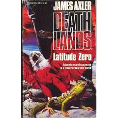 Latitude Zero (Deathlands, No 12)