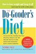The Do-Gooder's Diet: A Novel Approach to Permanent Weight Loss (And How to Make the World a Better Place)