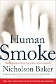 Human Smoke: The Beginnings of World War II, the End of Civilization