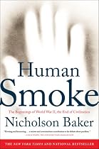 Human Smoke: The Beginnings of World War II, the End of Civilization