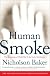 Human Smoke: The Beginnings of World War II, the End of Civilization
