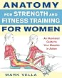 Anatomy for Strength and Fitness Training for Women: An Illustrated Guide to Your Muscles in Action