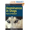 Dominance in Dogs: Fact or Fiction?