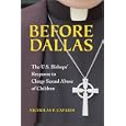 Before Dallas: The U.s. Bishops' Response to Clergy Sexual Abuse of Children by Nicholas P. Cafardi