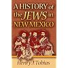 A History of the Jews in New Mexico