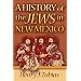 A History of the Jews in New Mexico