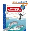 Wir entdecken Wale und Delfine (Wieso? Weshalb? Warum?)