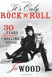 Its Only Rock n Roll: Thirty Years Married to a Rolling Stone
