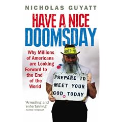 Have a Nice Doomsday: Why Millions of Americans are Looking Forward to the End of the World