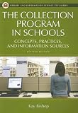 The Collection Program in Schools: Concepts, Practices, and Information Sources Fourth Edition (Library and Information Science Text Series)