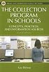 The Collection Program in Schools: Concepts, Practices, and Information Sources Fourth Edition (Library and Information Science Text Series)