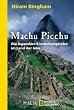 Machu Picchu: Die legend�re Entdeckungsreise im Land der Inka