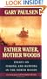 Father Water, Mother Woods