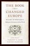 The book that changed Europe : Picart and Bernard's Religious ceremonies of the world