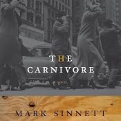 The Carnivore: A Novel | [Mark Sinnett]