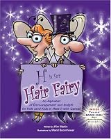 H is for Hair Fairy: An Alphabet of Encouragement and Insight for Kids (and Kids at Heart!) with Cancer
