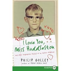I Love You, Miss Huddleston LP: And Other Inappropriate Longings of My Indiana Childhood