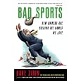 Bad Sports: How Owners Are Ruining The Games We Love By Dave Zirin (kindle Edition - July 20, 2010) - Kindle Book