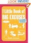 The Little Book of Big Excuses: More Strategies and Techniques for Faking It